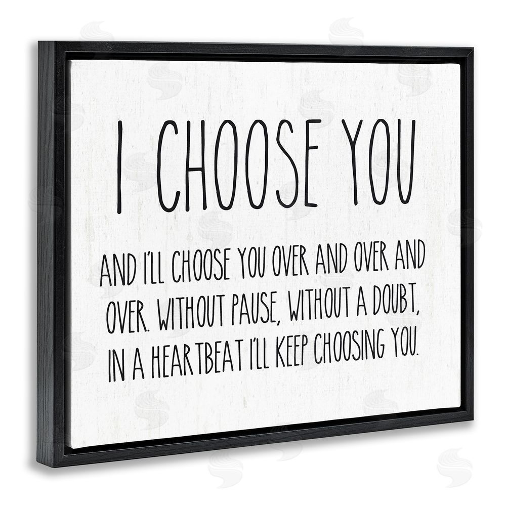 Lettered and Lined I Choose You Romantic Love Quote Casual Typography Black Floating Frame Canvas Wall Art Print