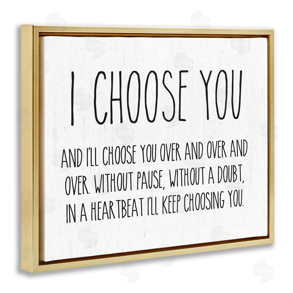 Lettered and Lined I Choose You Romantic Love Quote Casual Typography Gold Floating Frame Canvas Wall Art Print