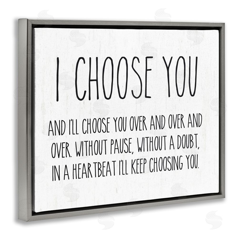 Lettered and Lined I Choose You Romantic Love Quote Casual Typography Gray Floating Frame Canvas Wall Art Print