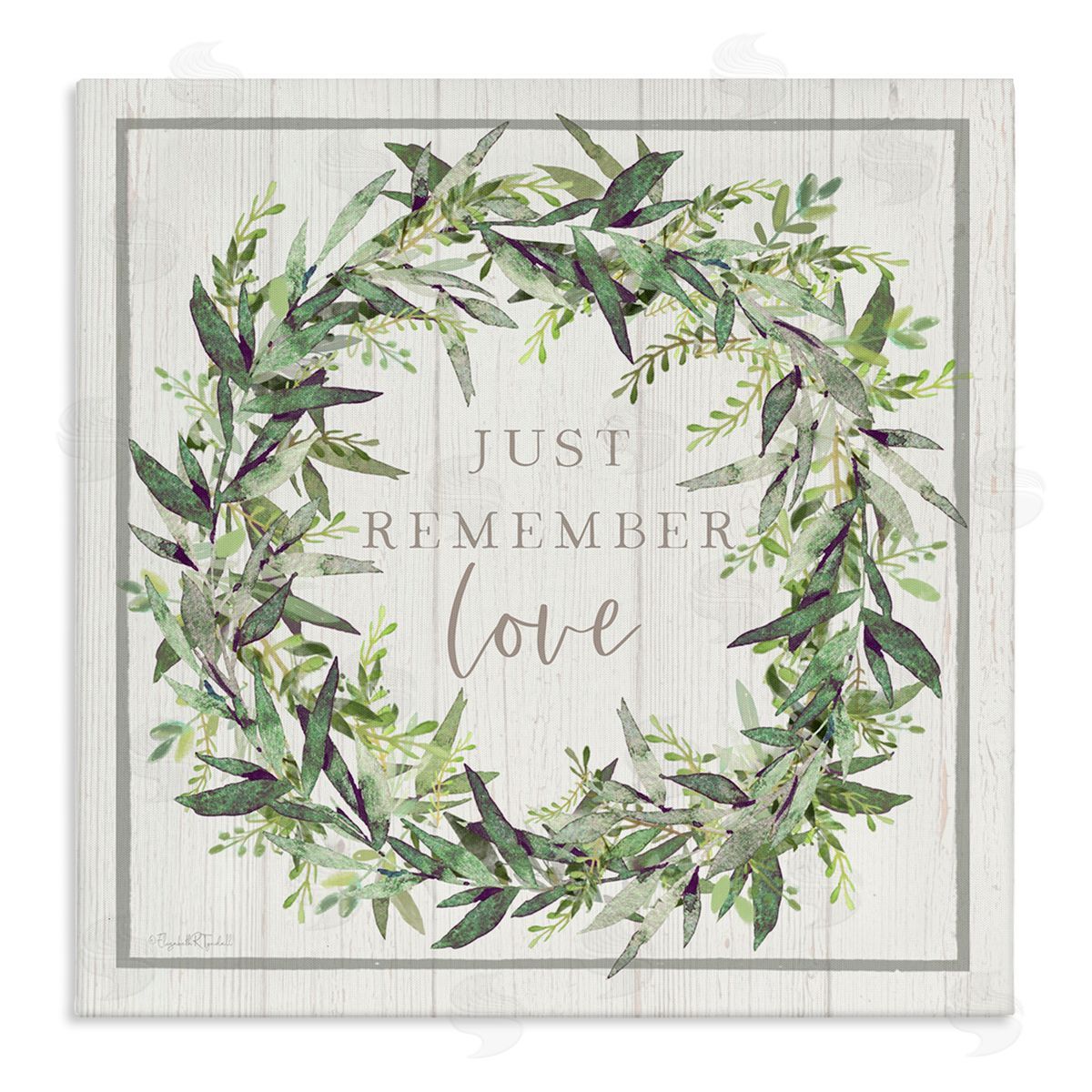 Elizabeth Tyndall Just Remember Love Phrase Botanical Wreath Border  Stretched Canvas Wall Art Print