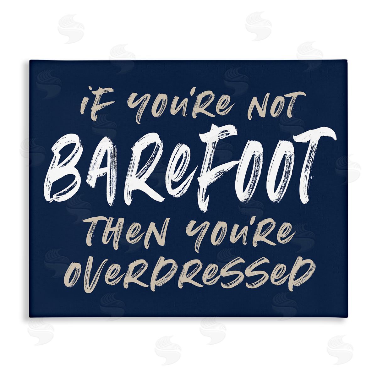Lettered and Lined Humorous Barefoot Saying Phrase Marker Streaks Text Stretched Canvas Wall Art Print