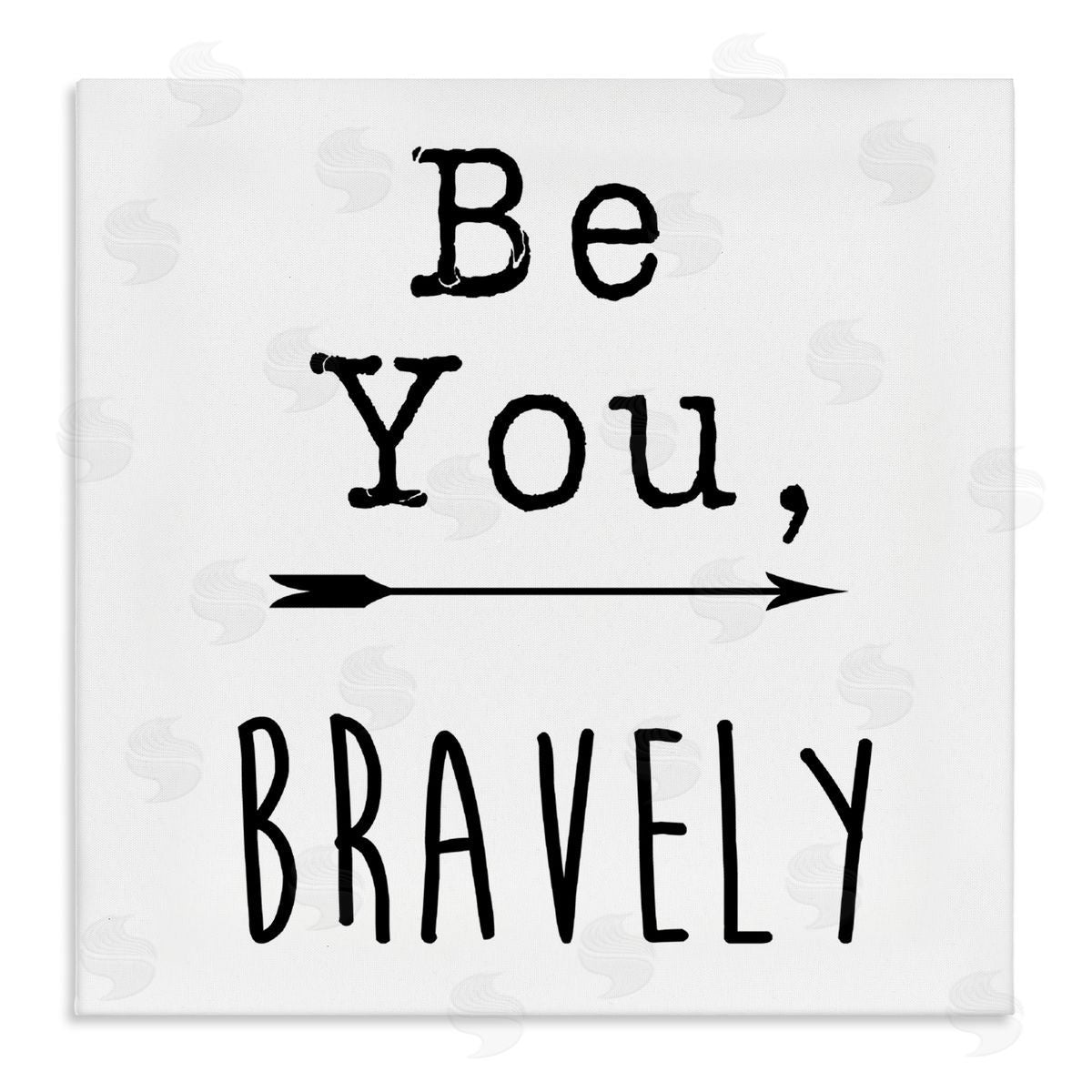 J. Weiss Be You Bravely Encouraging Typography Arrow Motif Stretched Canvas Wall Art Print