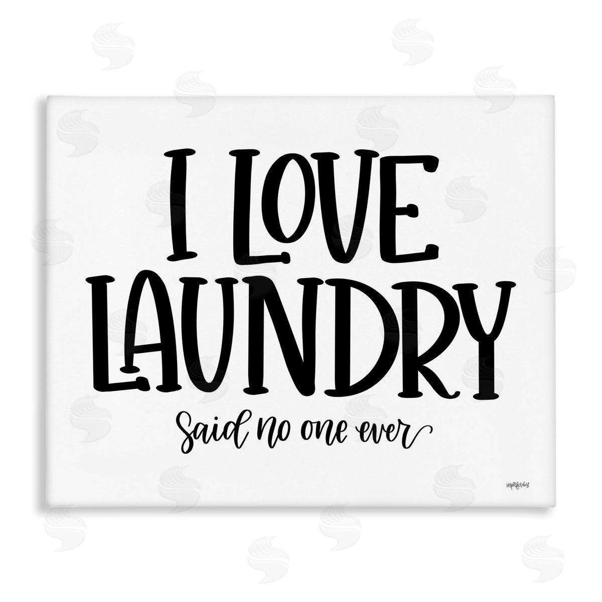 Imperfect Dust I Love Laundry Casual Humor Typography Phrase  Stretched Canvas Wall Art Print