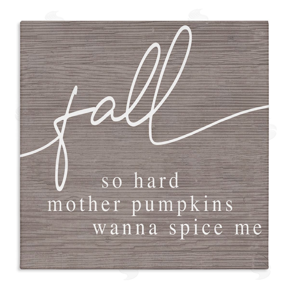 Stupell Studio Humorous Fall Phrase Rustic Pattern Autumn Typography  Stretched Canvas Wall Art Print