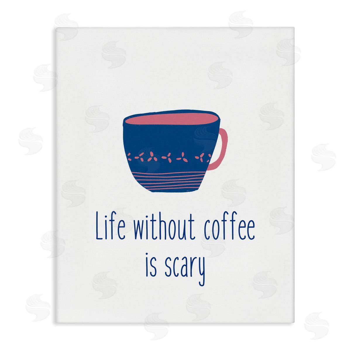 J. Weiss Life Without Coffee Humorous Patterned Breakfast Mug  Stretched Canvas Wall Art Print