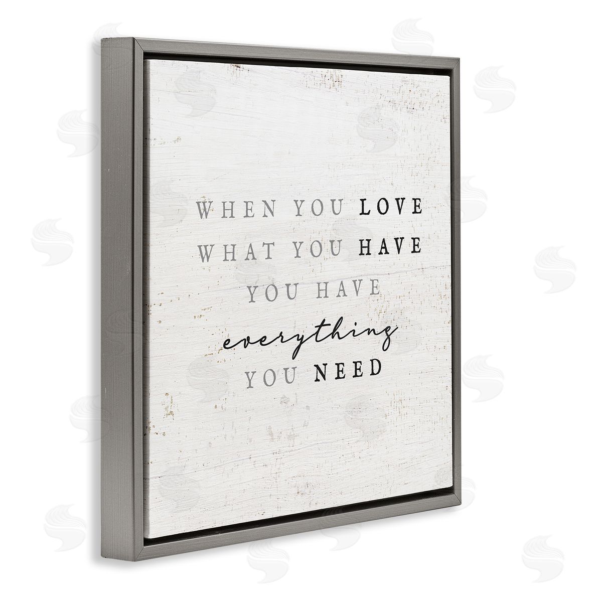 Stupell Studio Love What You Have Reassuring Rustic Quote Gray Floating Frame Canvas Wall Art Print