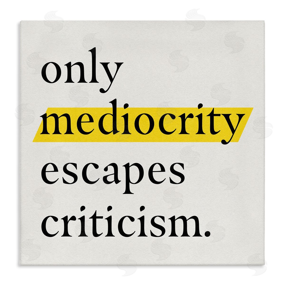 Jacob Green Mediocrity Escapes Criticism Quote Stretched Canvas Wall Art Print