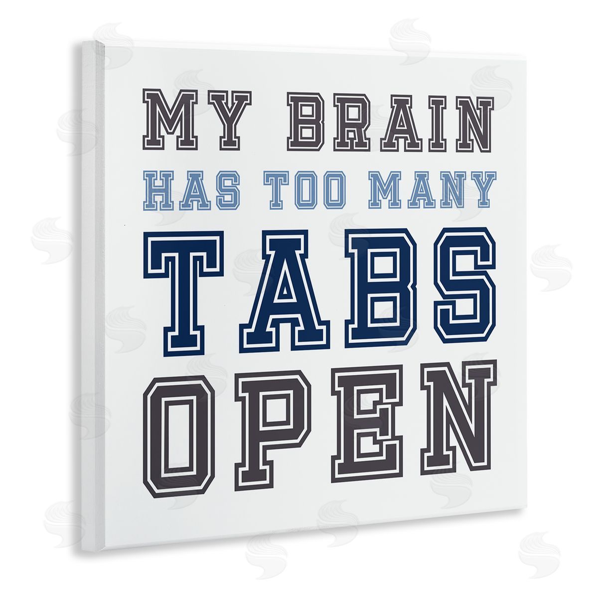 Leah Straatsma Too Many Tabs Humorous Varsity Text  Wooden Wall Plaque Art Print