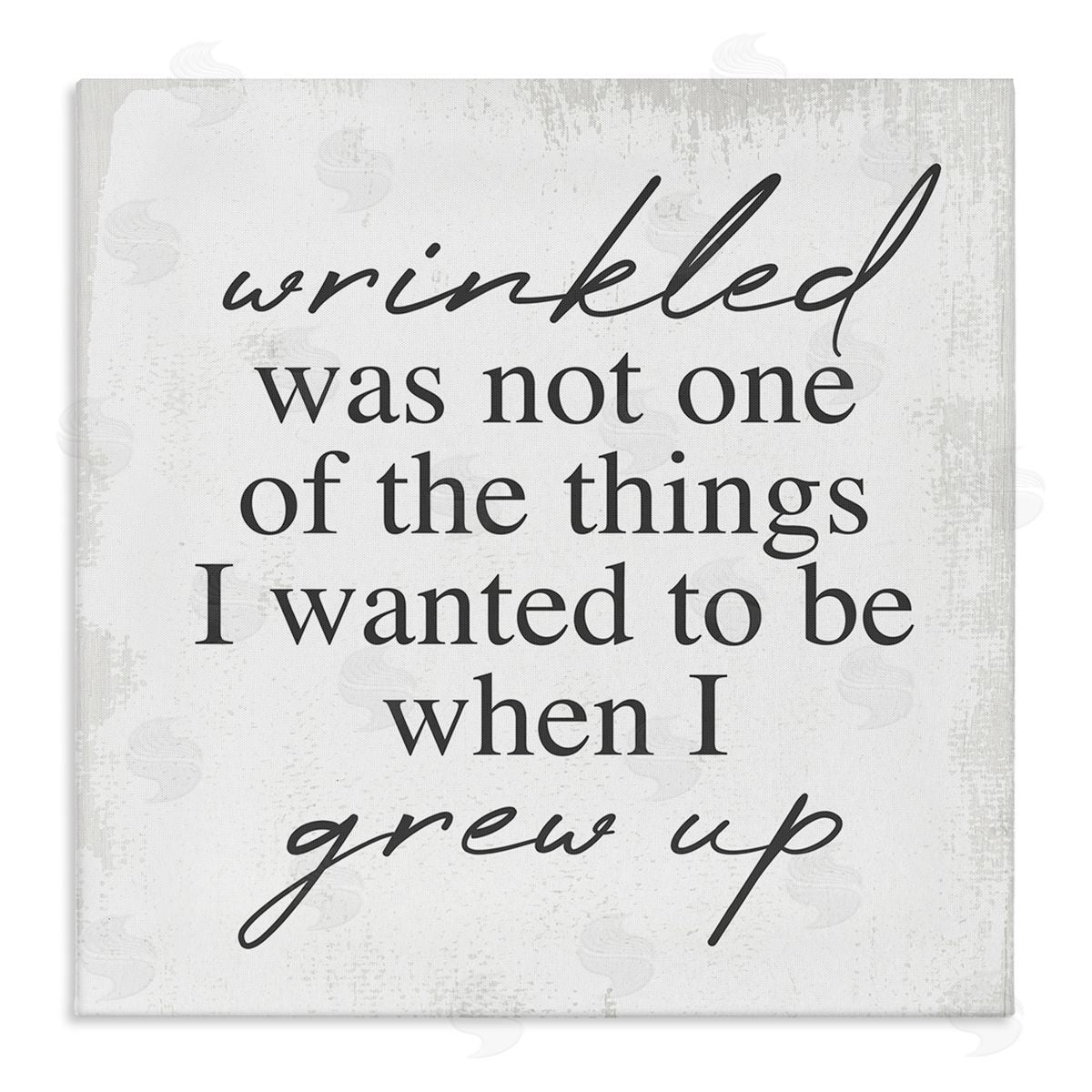Sassy Wrinkled Aging Phrase Canvas Wall Art, Home Decor by Stupell Studio