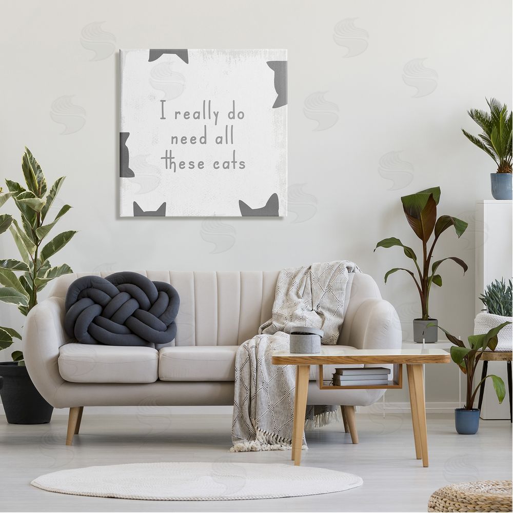 Stupell Studio Really Do Need These Cats Phrase Canvas Wall Art in Room