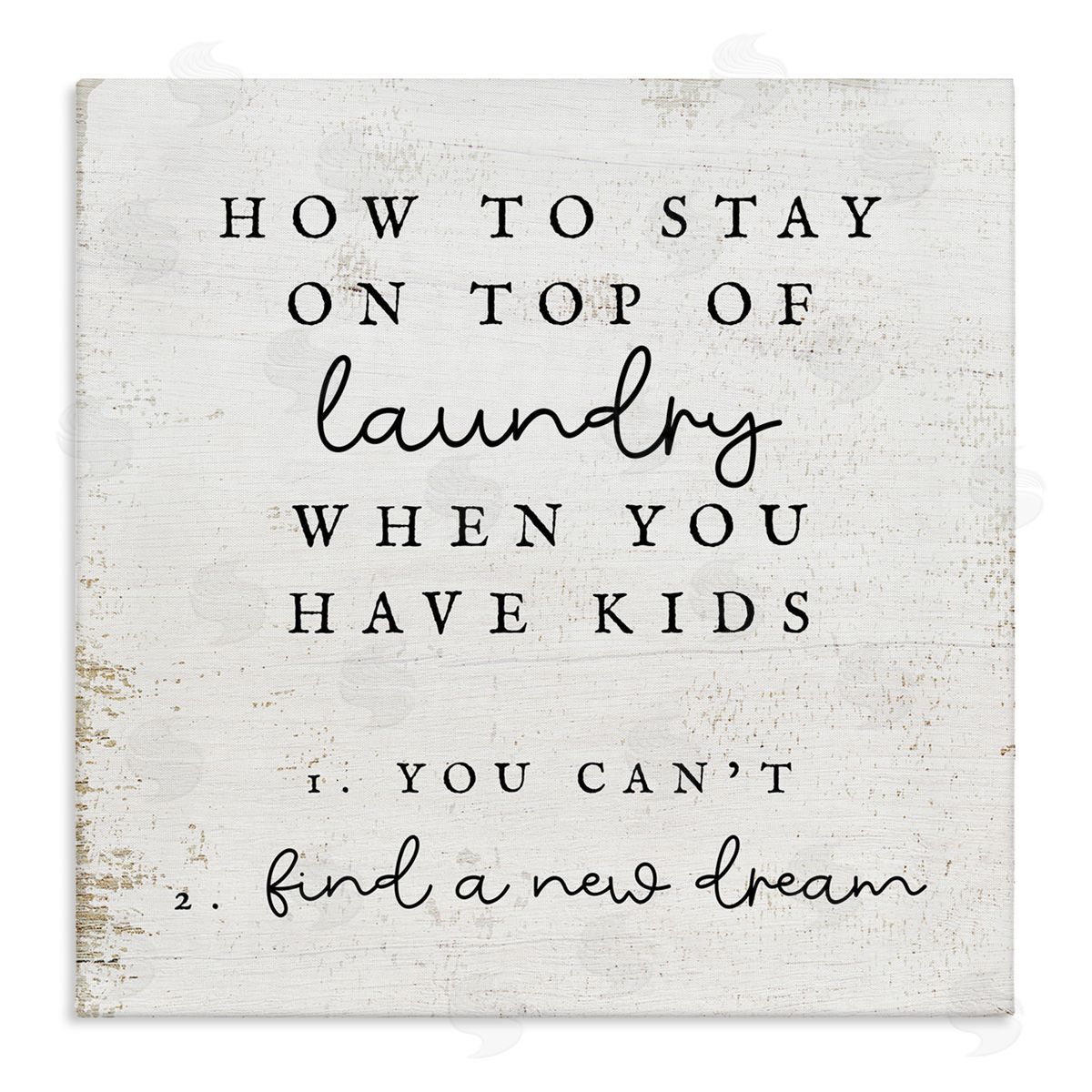 Stupell Studio Laundry When You Have Kids Humor Stretched Canvas Wall Art Print