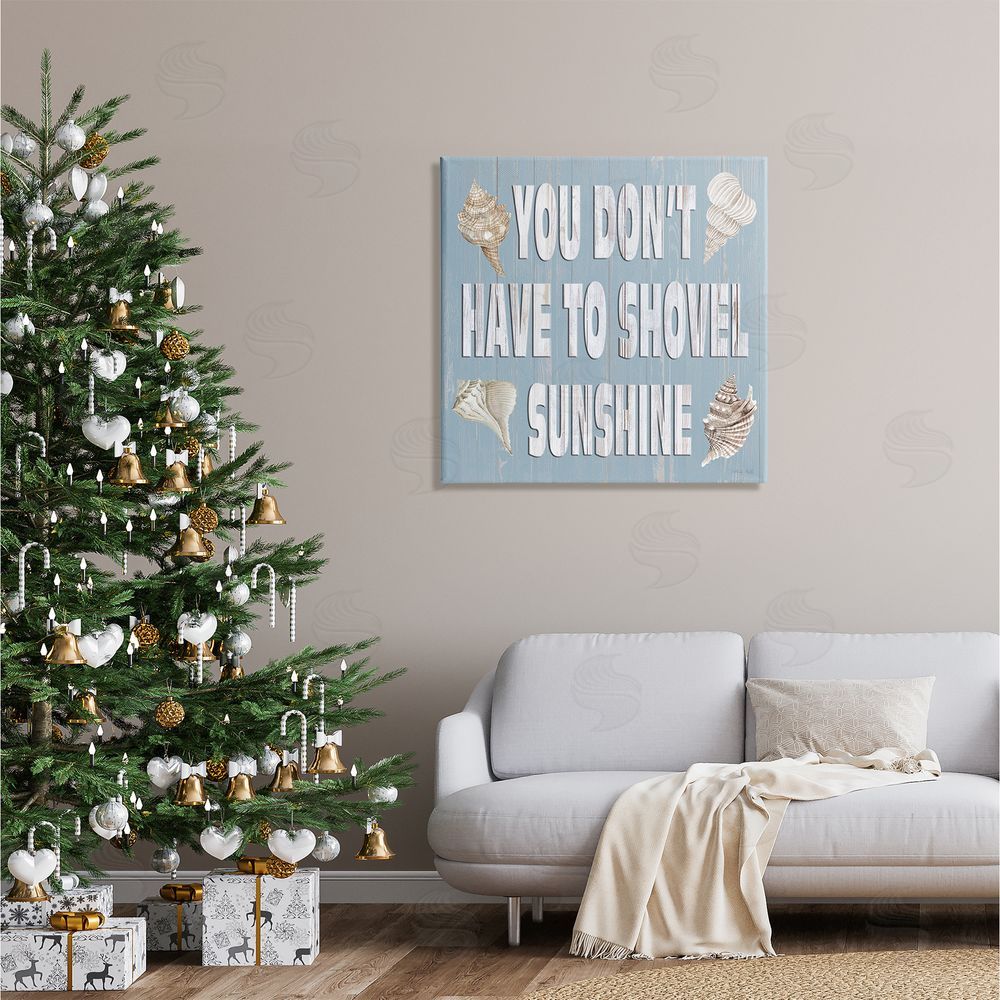 Cindy Jacobs You Don't Have To Shovel Sunshine Phrase Canvas Wall Art in Room