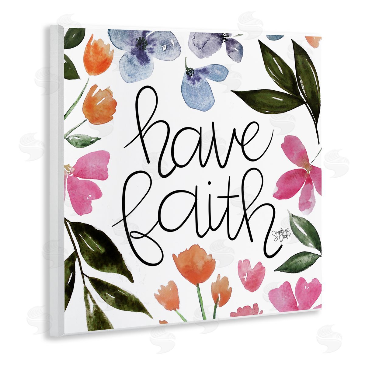 Stephanie Dicks Have Faith Floral Phrase Wooden Wall Plaque Art Print