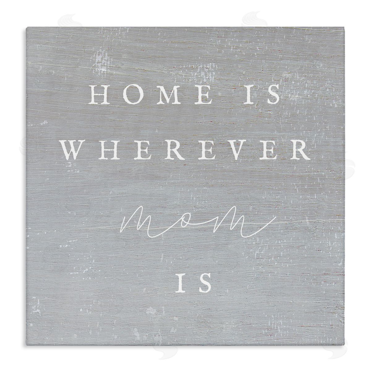Stupell Studio Where Mom Is Phrase Stretched Canvas Wall Art Print