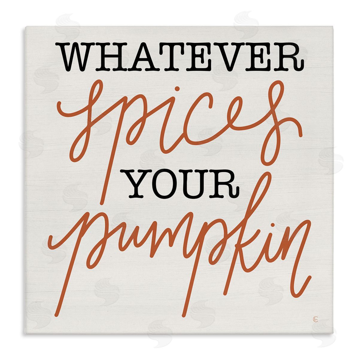 Fearfully Made Creations Whatever Spices Your Pumpkin Stretched Canvas Wall Art Print