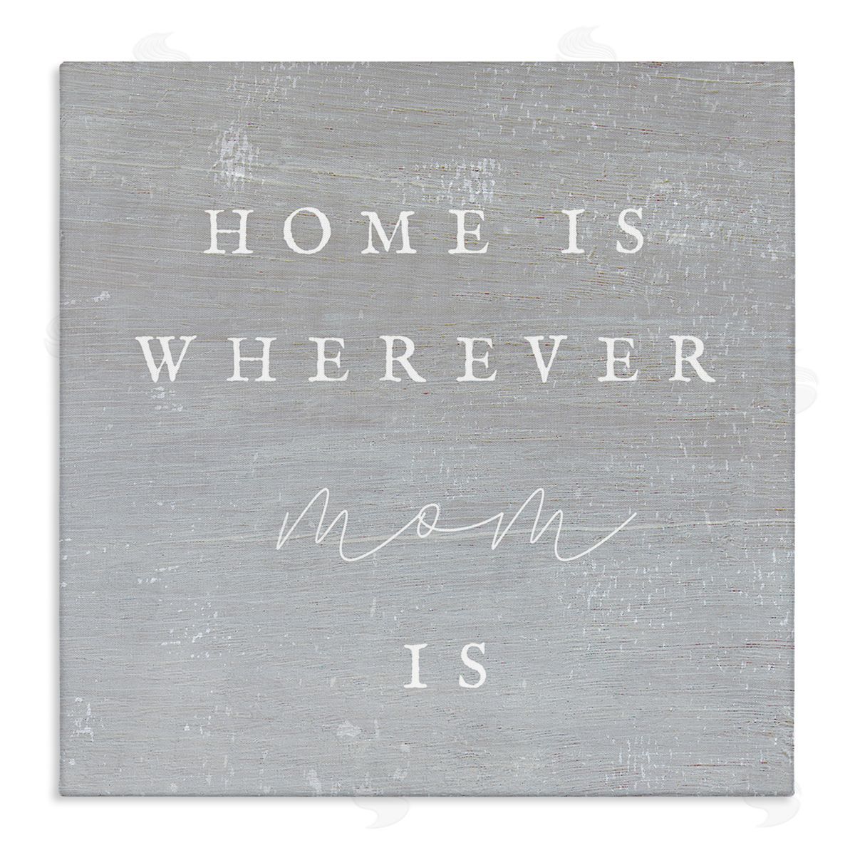 Stupell Studio Where Mom Is Phrase Stretched Canvas Wall Art Print