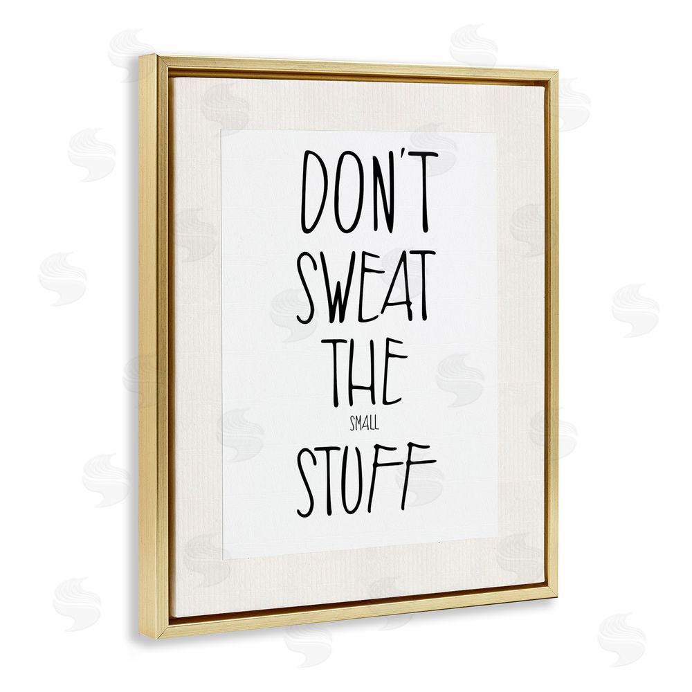 Karen Smith Don't Sweat Small Stuff Gold Floating Frame Canvas Wall Art Print