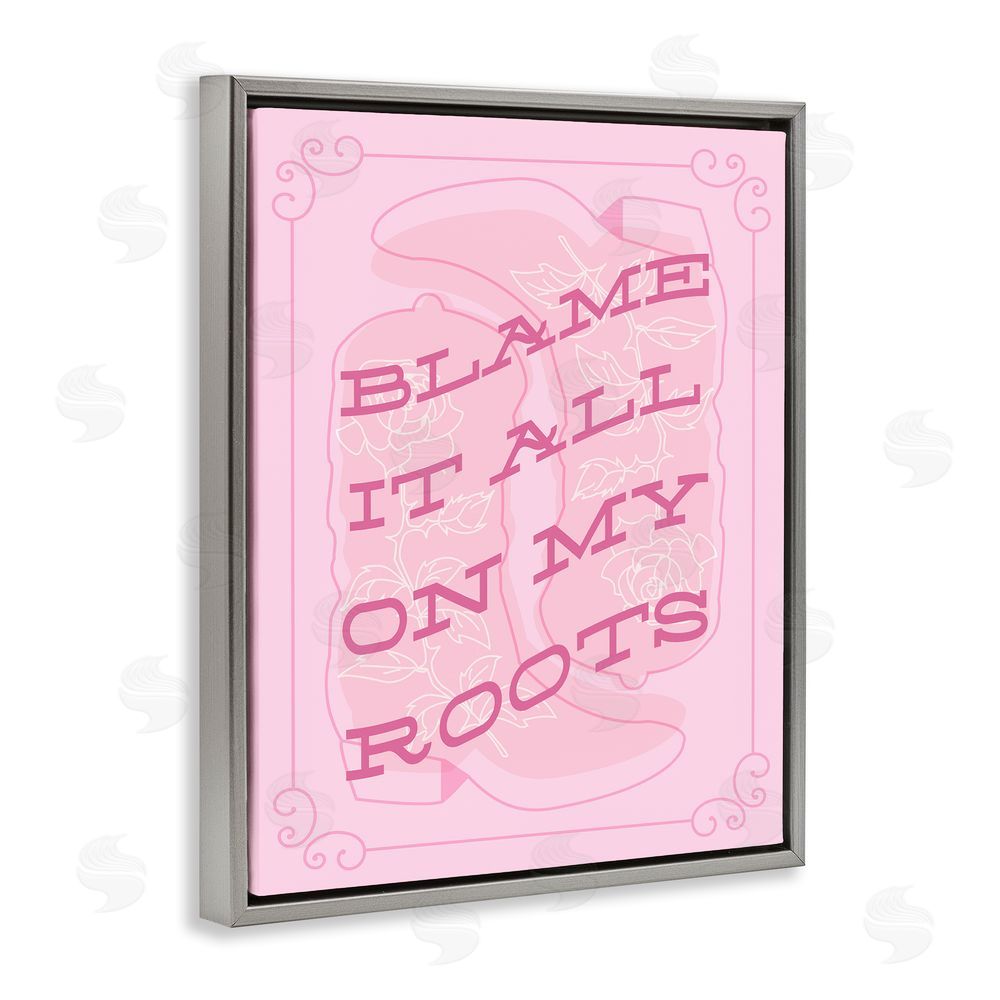 Stupell Studio Blame on My Roots Phrase Gray Floating Frame Canvas Wall Art Print