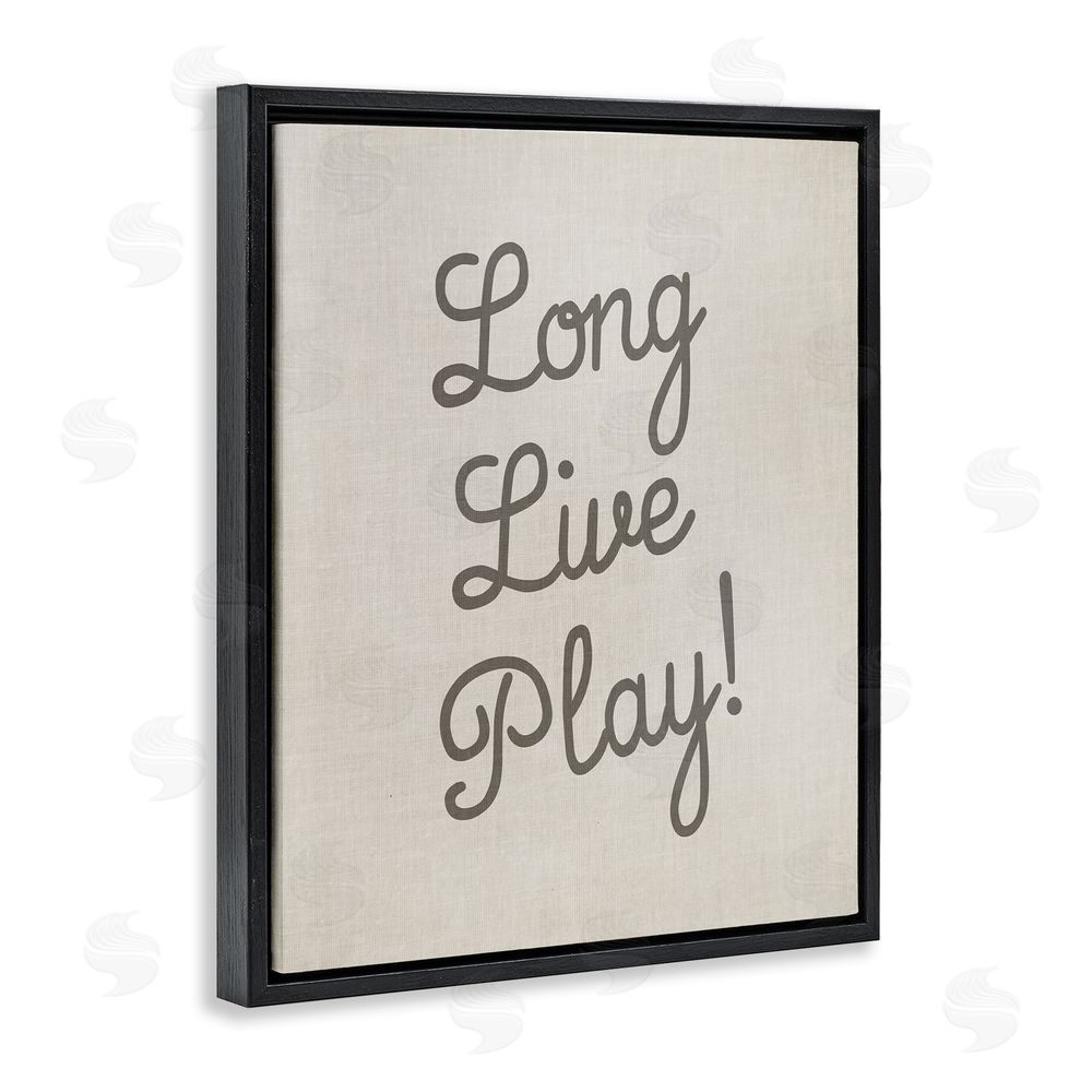 Stupell Studio Long Live Play Phrase Black Floating Frame Canvas Wall Art Print