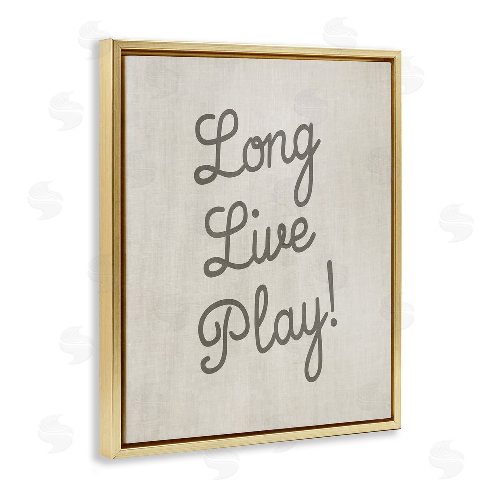 Stupell Studio Long Live Play Phrase Gold Floating Frame Canvas Wall Art Print