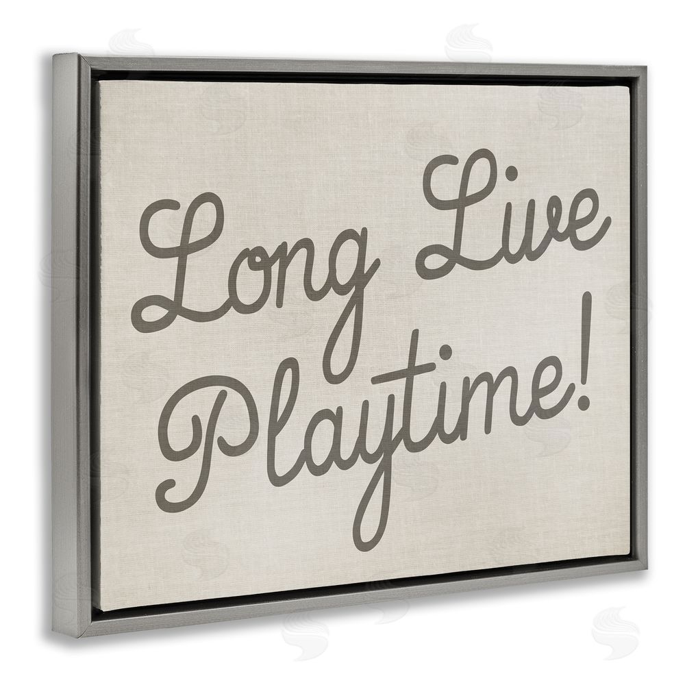Stupell Studio Long Live Playtime Gray Floating Frame Canvas Wall Art Print