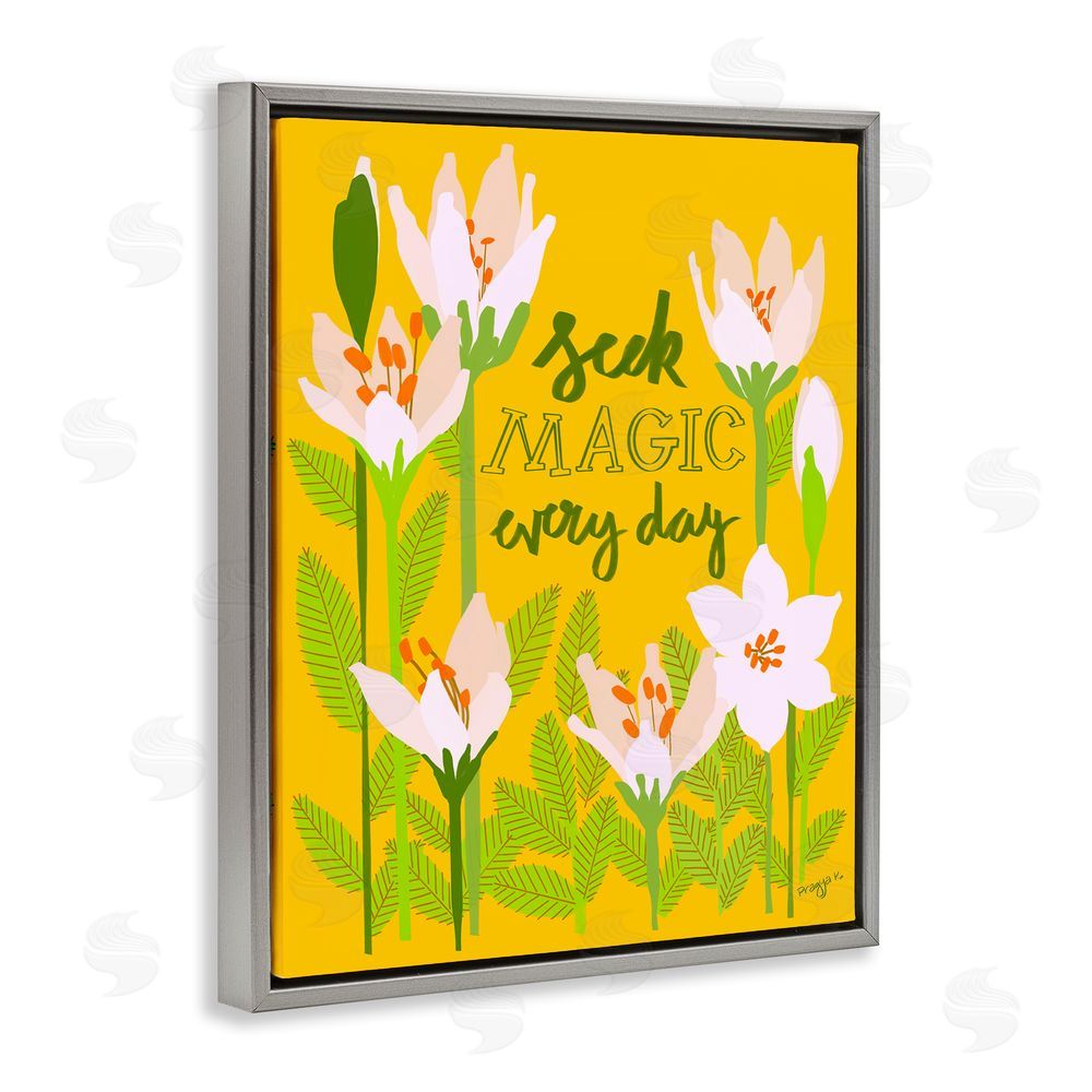 Pragya Kothari Seek Magic Every Day Gray Floating Frame Canvas Wall Art Print