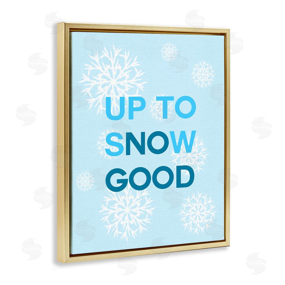Stupell Studio Up To Snow Good Phrase Gold Floating Frame Canvas Wall Art Print