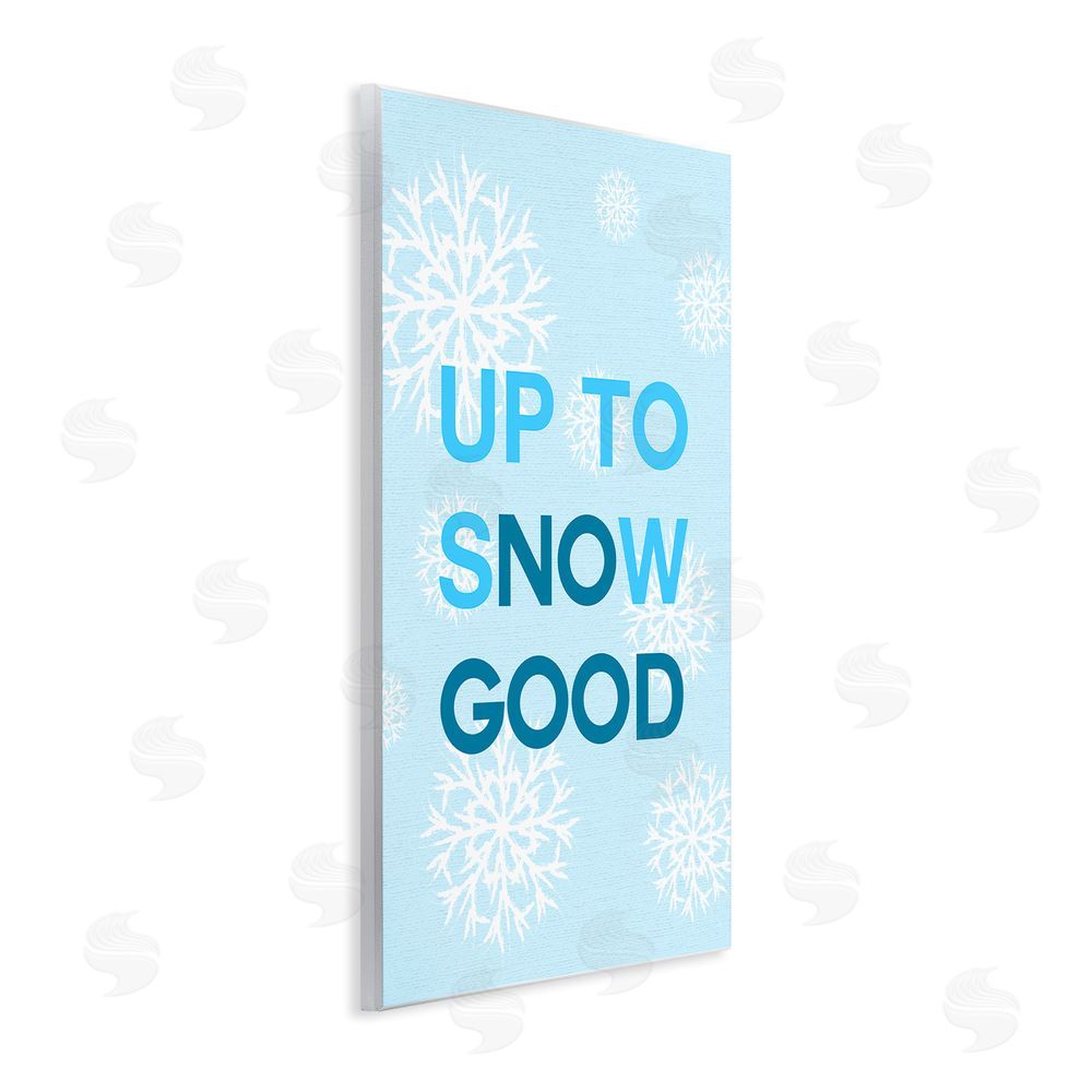 Stupell Studio Up To Snow Good Phrase Wall Plaque Art Print