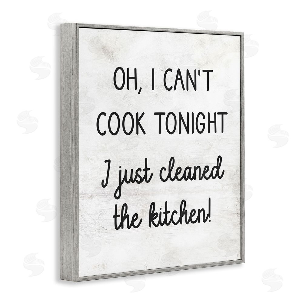 Stupell Studio Can't Cook Just Cleaned Gray Framed Giclee Wall Art Print