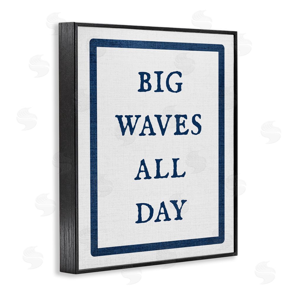 Stupell Studio Big Waves All Day Phrase Black Framed Giclee Wall Art Print