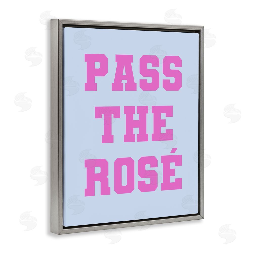 House of Lulu Pass the Rose Phrase Grey Floating Frame Canvas Wall Art Print
