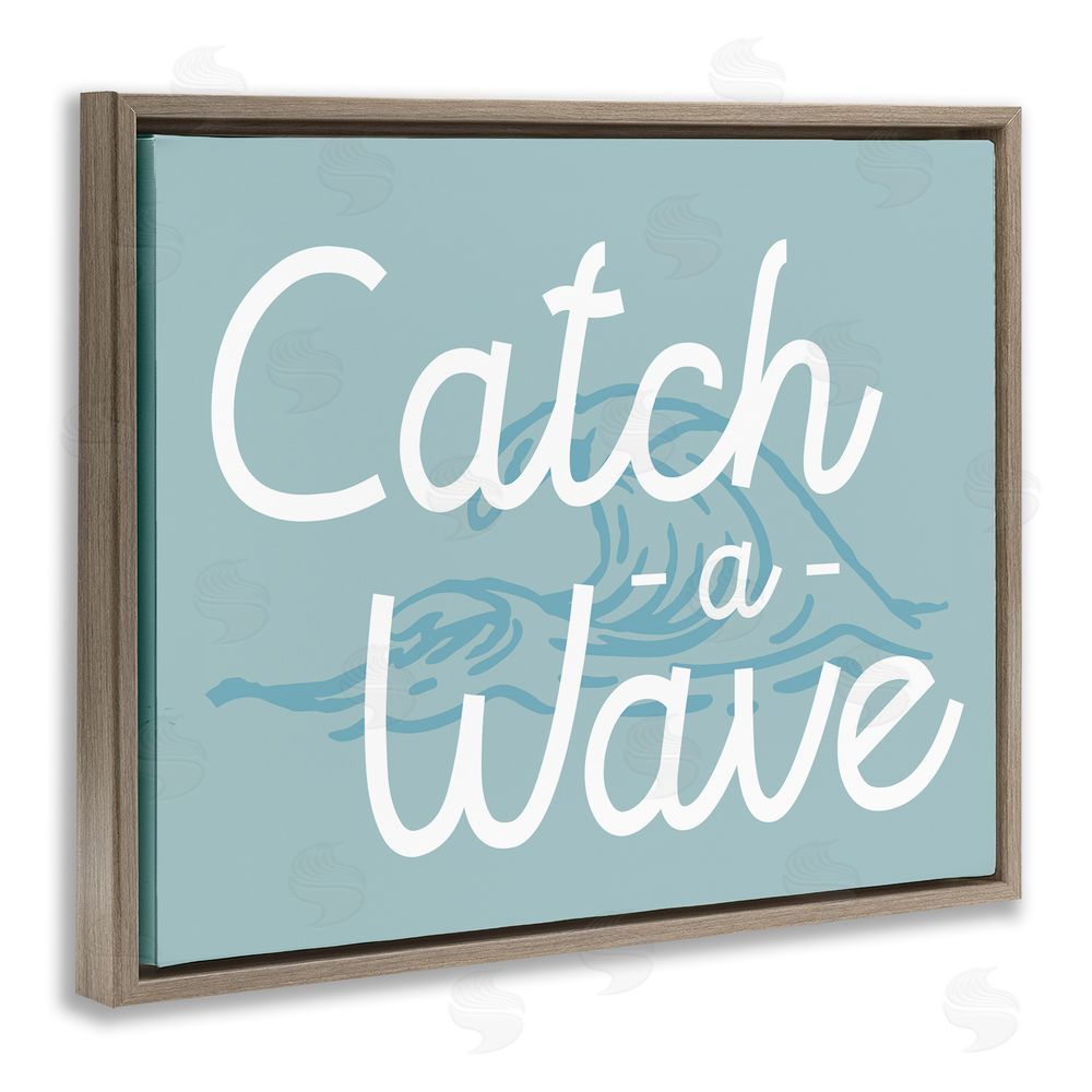 Stupell Studio Catch a Wave Phrase Brown Floating Frame Canvas Wall Art Print