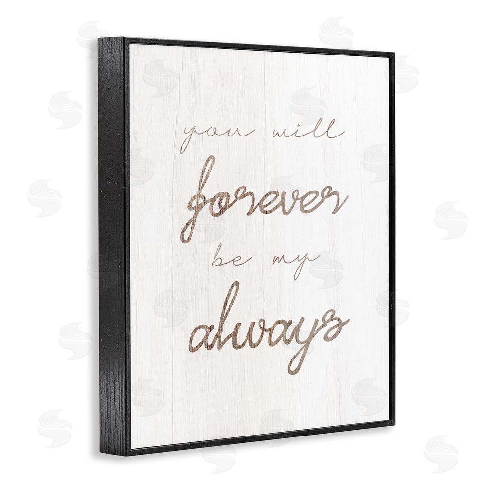 Stupell Studio Forever Be My Always Black Framed Giclee Wall Art Print