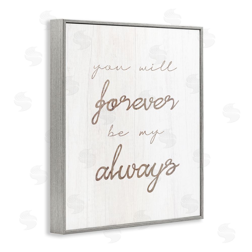 Stupell Studio Forever Be My Always Gray Framed Giclee Wall Art Print