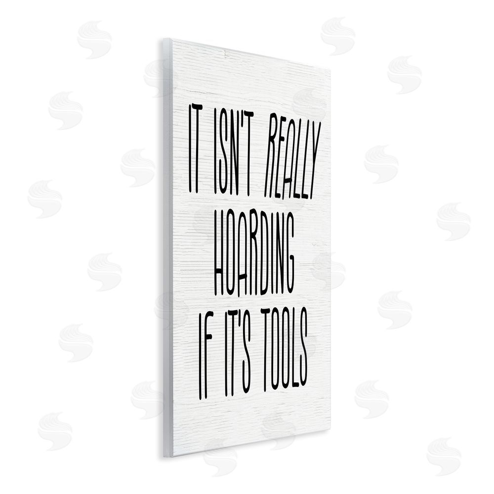 Stupell Studio Tools Aren't Hoarding Humor Wall Plaque Art Print