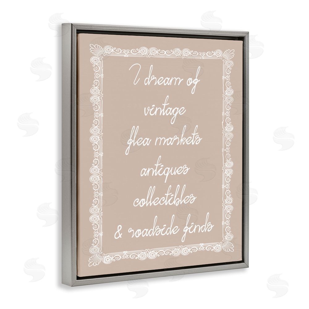 Stupell Studio Dream of Antiques Phrase Grey Floating Frame Canvas Wall Art Print