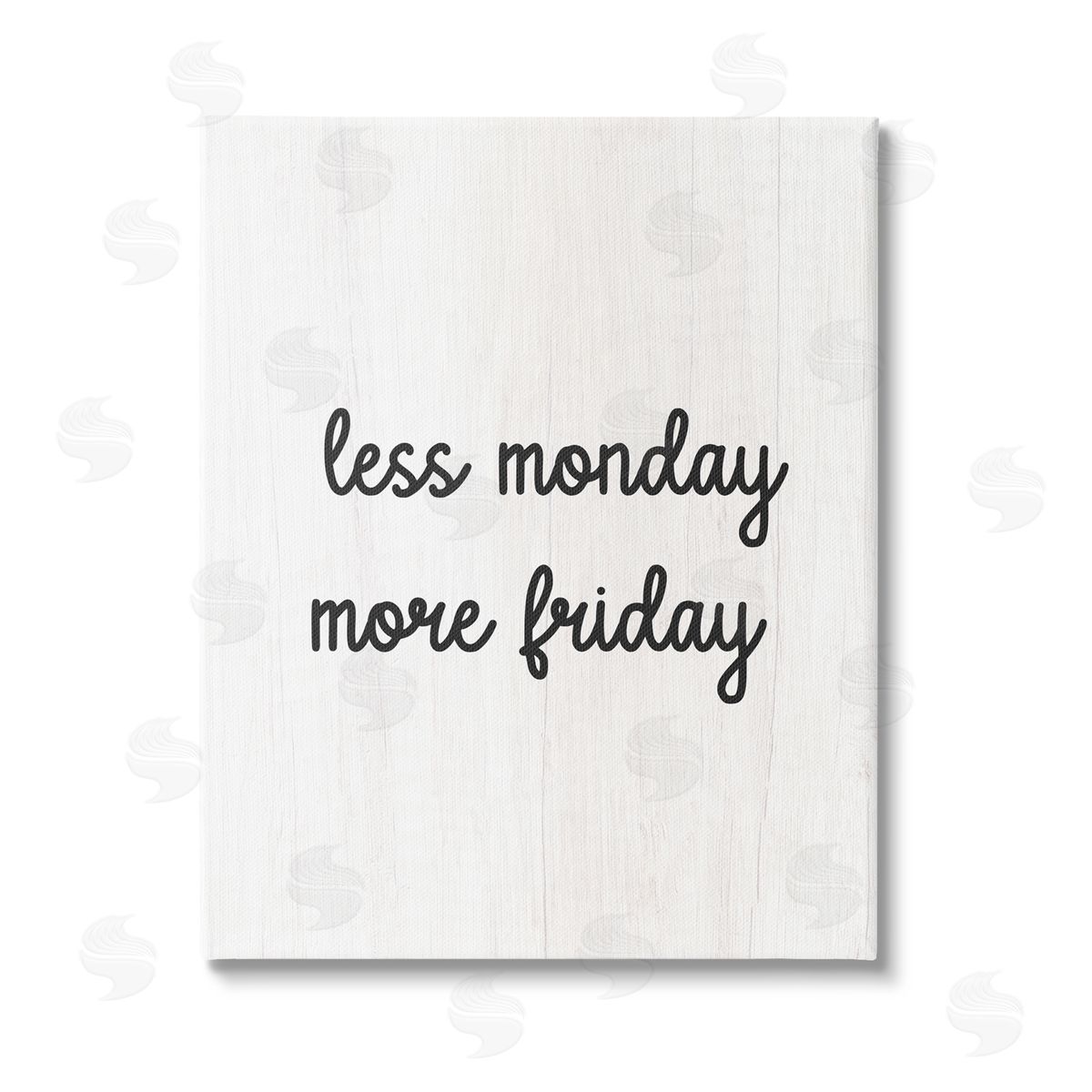 Stupell Studio Less Monday More Friday Stretched Canvas Wall Art Print