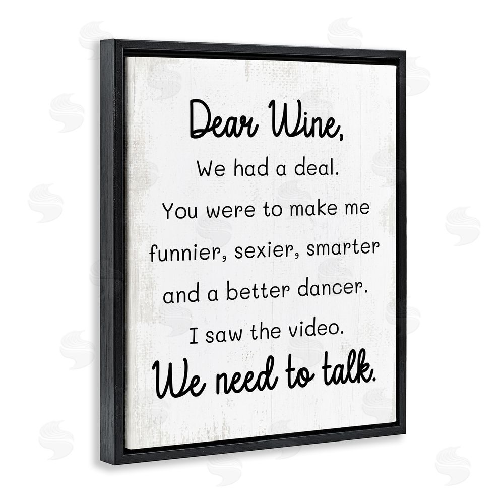 Stupell Studio Dear Wine Need to Talk Black Floating Frame Canvas Wall Art Print