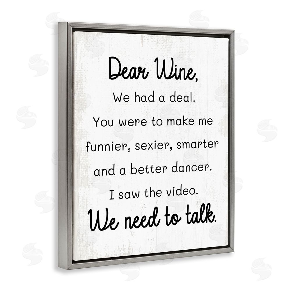 Stupell Studio Dear Wine Need to Talk Grey Floating Frame Canvas Wall Art Print