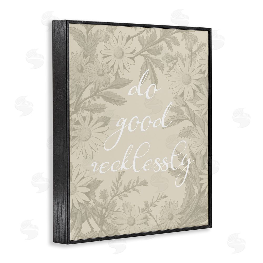 Stupell Studio Floral Do Good Recklessly Black Framed Giclee Wall Art Print
