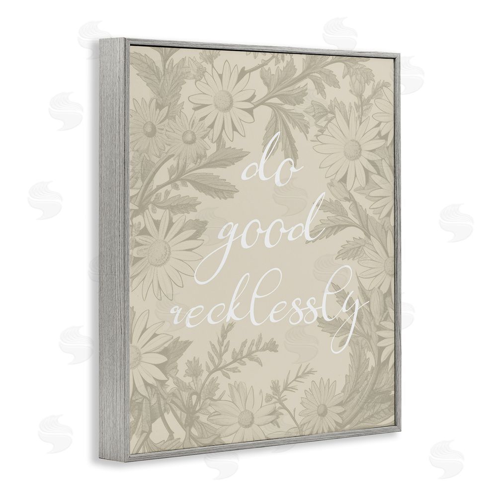 Stupell Studio Floral Do Good Recklessly Gray Framed Giclee Wall Art Print