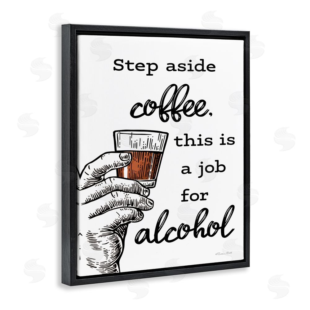 Susan Ball Step Aside Coffee Funny Black Floating Frame Canvas Wall Art Print