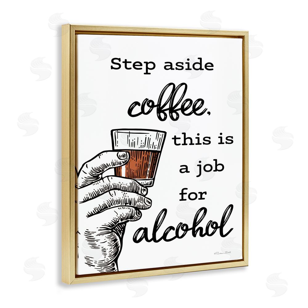 Susan Ball Step Aside Coffee Funny Gold Floating Frame Canvas Wall Art Print