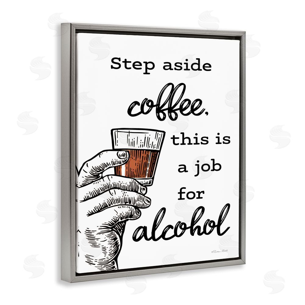 Susan Ball Step Aside Coffee Funny Grey Floating Frame Canvas Wall Art Print