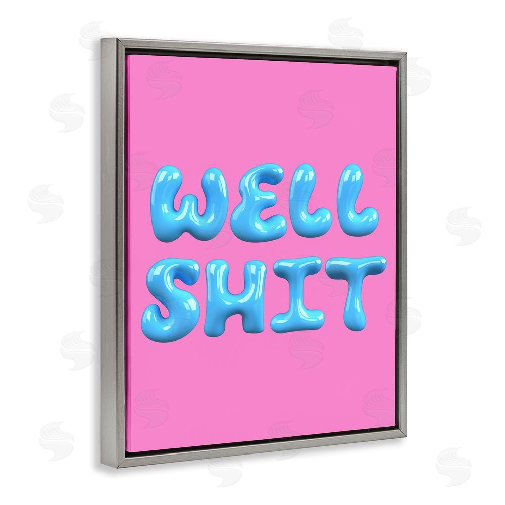 House of Lulu Pink & Blue Well Sh*t Grey Floating Frame Canvas Wall Art Print