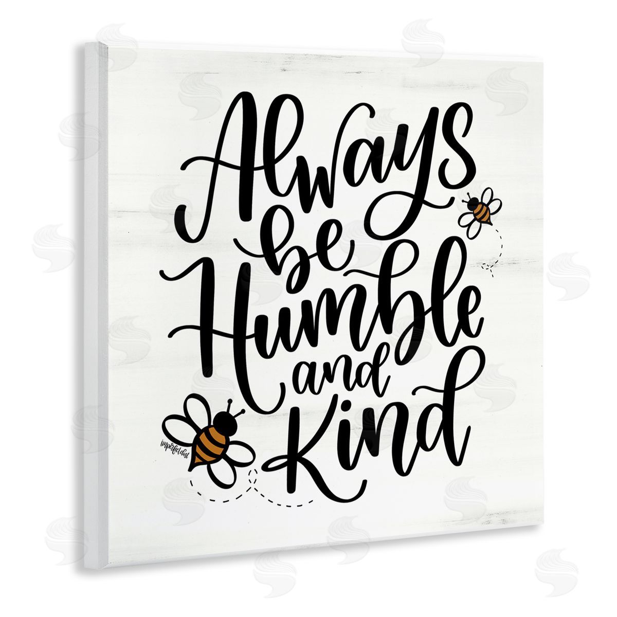Imperfect Dust Inspiring Humble & Kind Wooden Wall Plaque Art Print