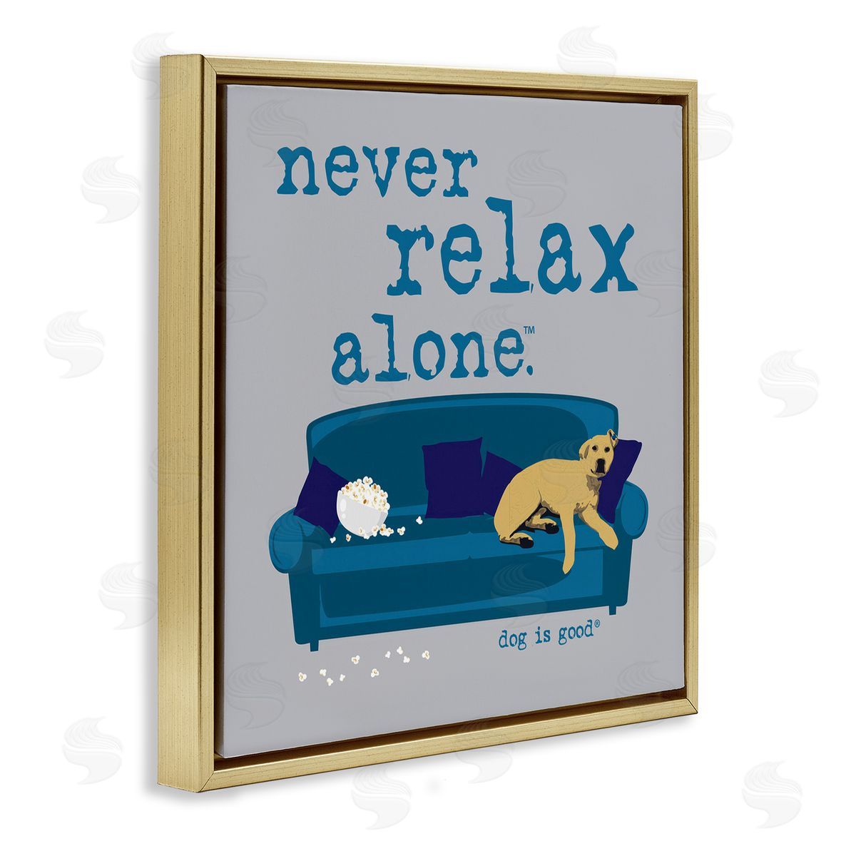 Dog Is Good Never Relax Alone Dog