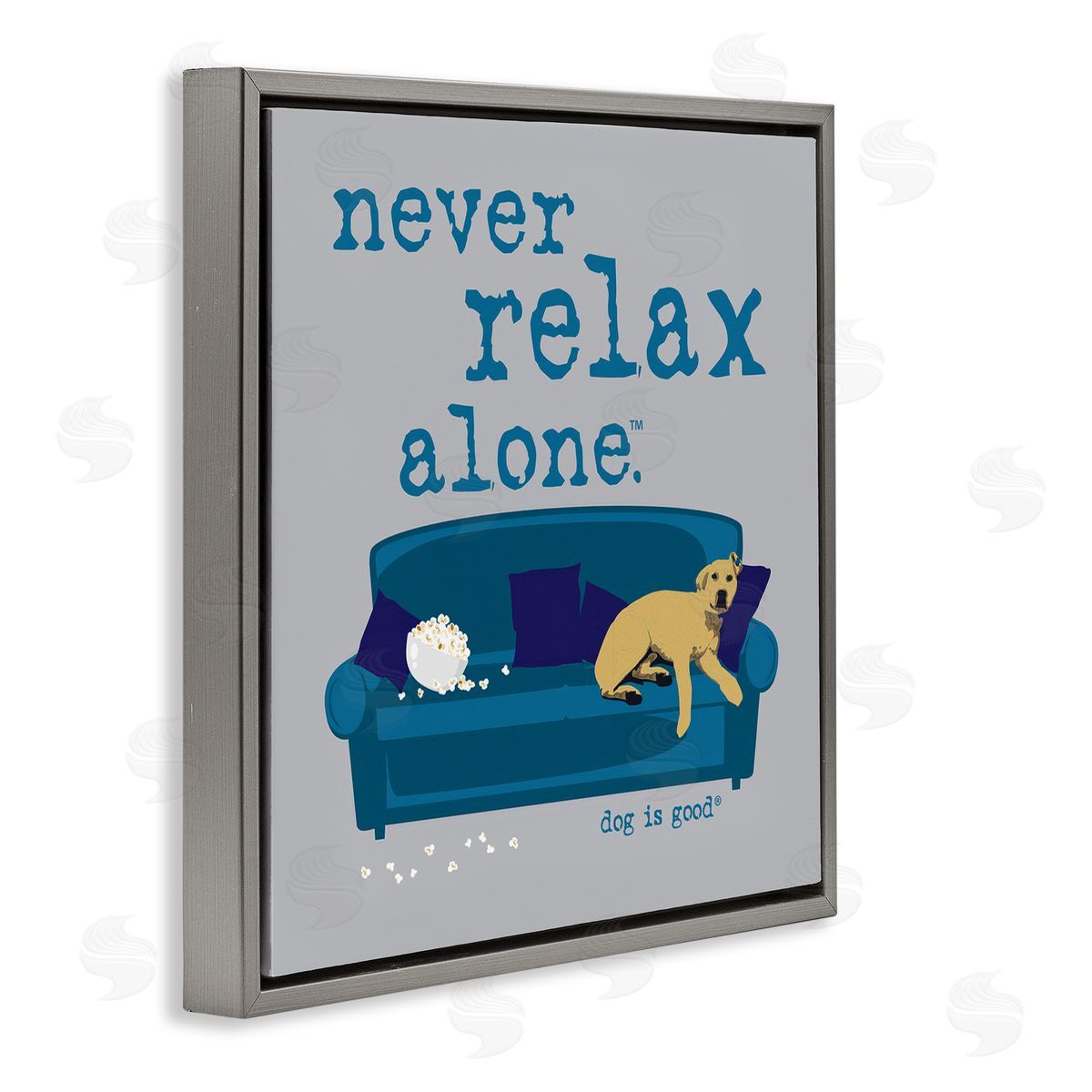 Dog Is Good Never Relax Alone Dog