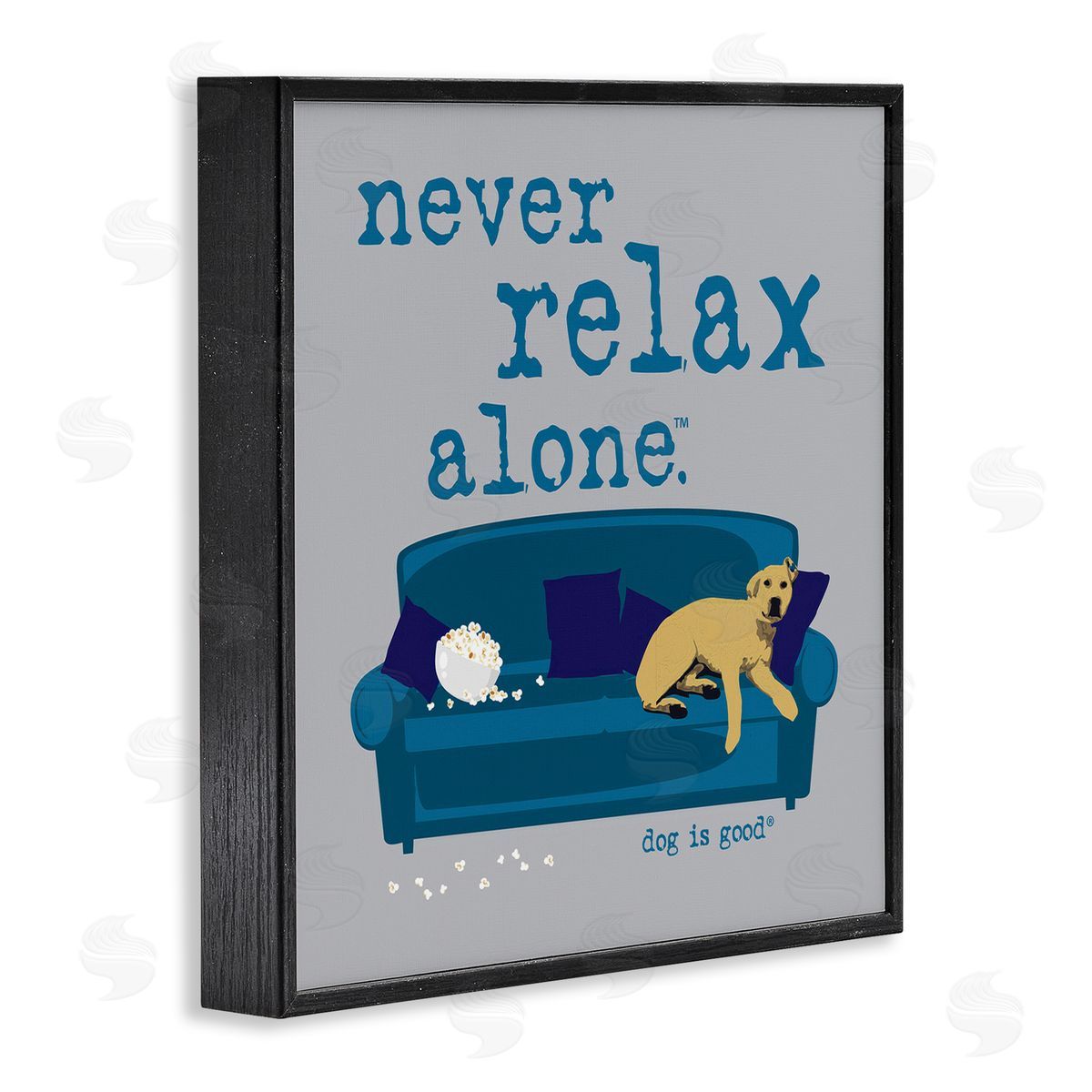 Dog Is Good Never Relax Alone Dog