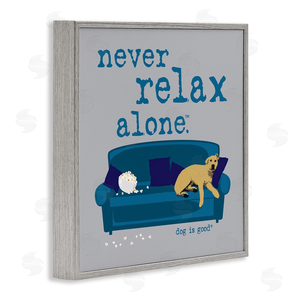Dog Is Good Never Relax Alone Dog